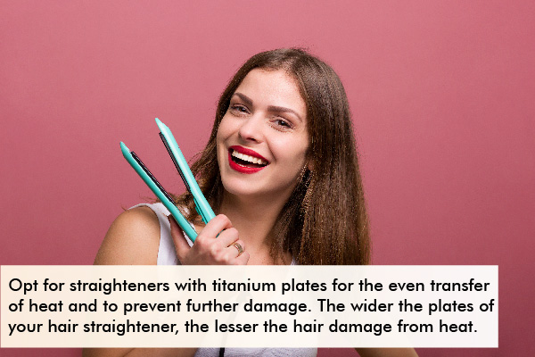 purchase a hair straightener with titanium plates to prevent hair damage