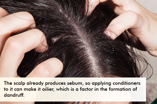 applying conditioner directly to the hair roots lead to dandruff formation