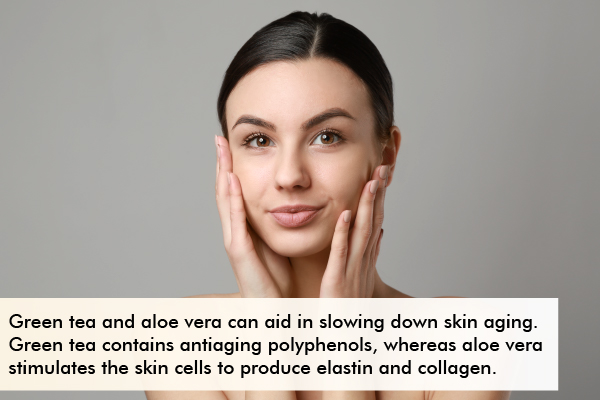green tea and aloe vera can aid in delaying skin aging