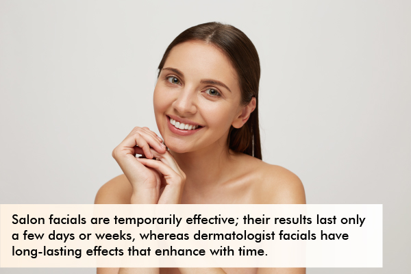 differences between salon facial and dermatologist facial